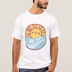 Cute Sun Be The Sunshine T-Shirt