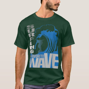 Cute Surfing my favourite wave Water Sports Surfin T-Shirt