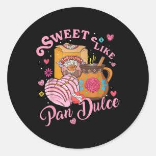 Cute Sweet Like Pan Dulce Spanish Mexican Bread Va Classic Round Sticker