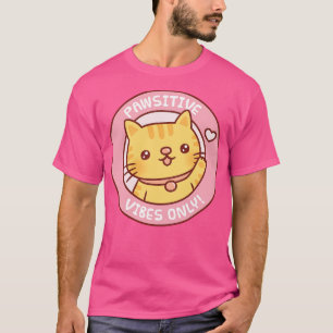 Cute Tabby Cat Pawsitive Vibes Only Motivational P T-Shirt
