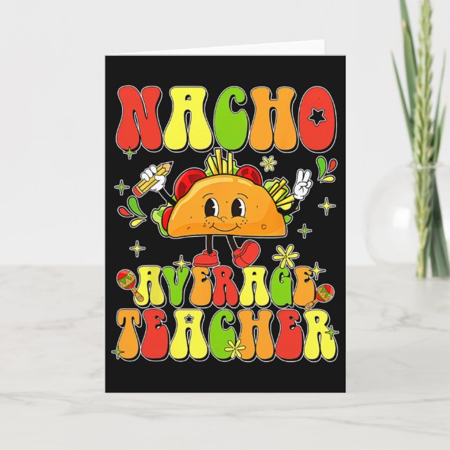 Cute Taco Nacho Average Teacher Cinco De Mayo Mexi Card (Front)