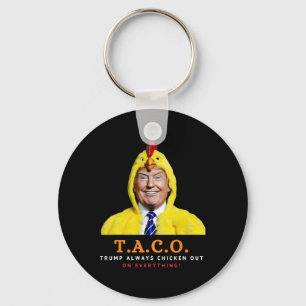 Cute Taco Trump Always Chickens Out Funny Chicken  Key Ring