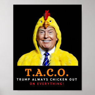Cute Taco Trump Always Chickens Out Funny Chicken  Poster