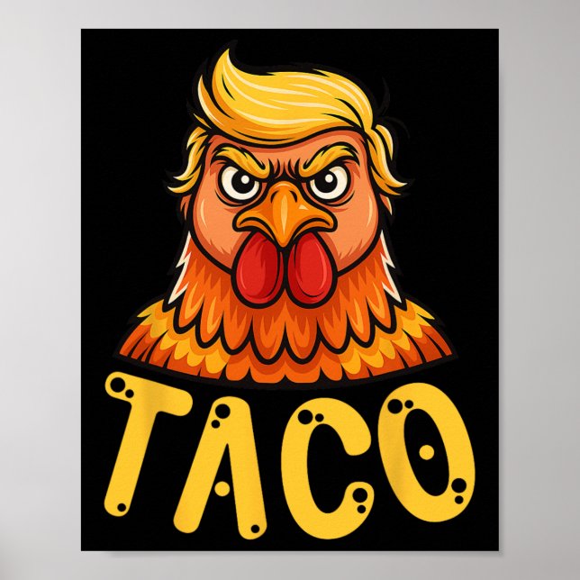 Cute Taco Trump Always Chickens Out Funny Let's Go Poster (Front)