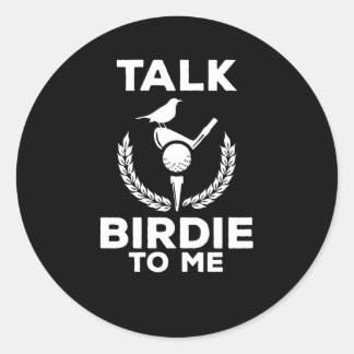 Cute Talk Birdie To Me Funny Golfing Classic Round Sticker
