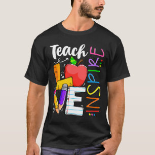 Cute Teach Love And Inspire Men Women Teacher  T-Shirt