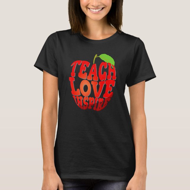 Cute Teach Love Inspire Apple Teacher Student Back T-Shirt (Front)