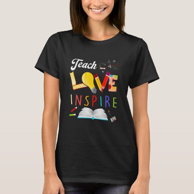 Cute Teach Loves And Inspire Teachers to Celebrate T-Shirt (Front)