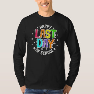 Cute Teacher Appreciation Happy Last Day Of School T-Shirt