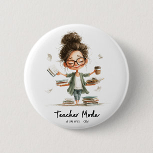 Cute Teacher Cartoon with "Teacher Mode Always On" 6 Cm Round Badge