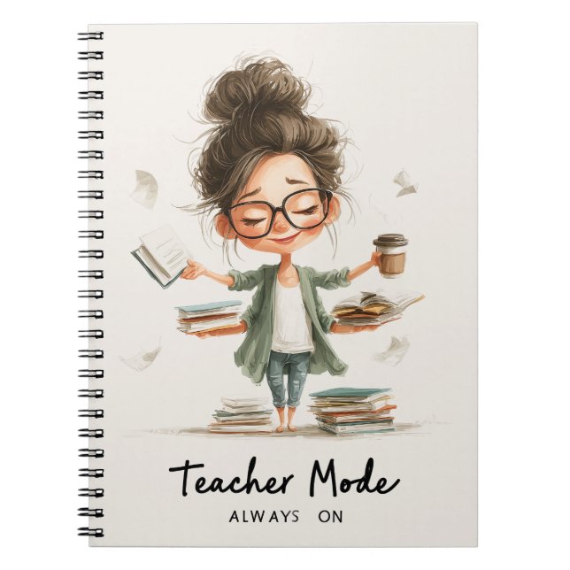 Cute Teacher Cartoon with "Teacher Mode Always On" Notebook (Front)