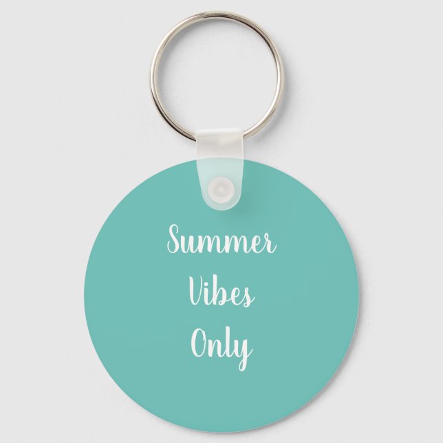 Cute Teal with Summer Vibes Only in White Script Key Ring (Front)