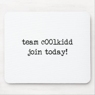 Cute Team C00lkidd Join Today Funny Quote  Mouse Pad