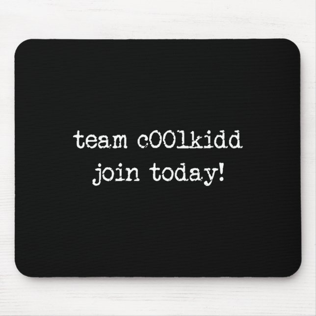 Cute Team C00lkidd Join Today Funny Quote  Mouse Pad (Front)