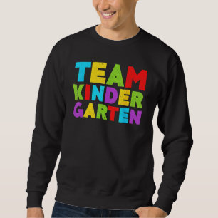 Cute Team Kindergarten Teacher Students  Back To S Sweatshirt