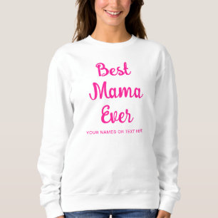 Cute Template Womens Hot Pink Best Mama Ever Sweatshirt