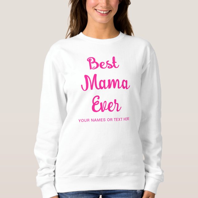 Cute Template Womens Hot Pink Best Mama Ever Sweatshirt (Front)