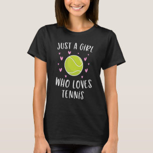 Cute Tennis For Girls Just A Girl Who Loves Tenni T-Shirt