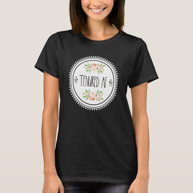Cute Tenured Af Professor Tenure Teacher Farmhouse T-Shirt (Front)