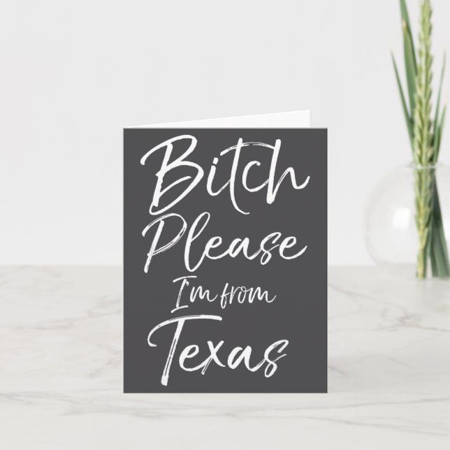 Cute Texan Gift Funny Quote Please I'm From Texas  Card (Front)