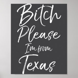 Cute Texan Gift Funny Quote Please I'm From Texas Poster