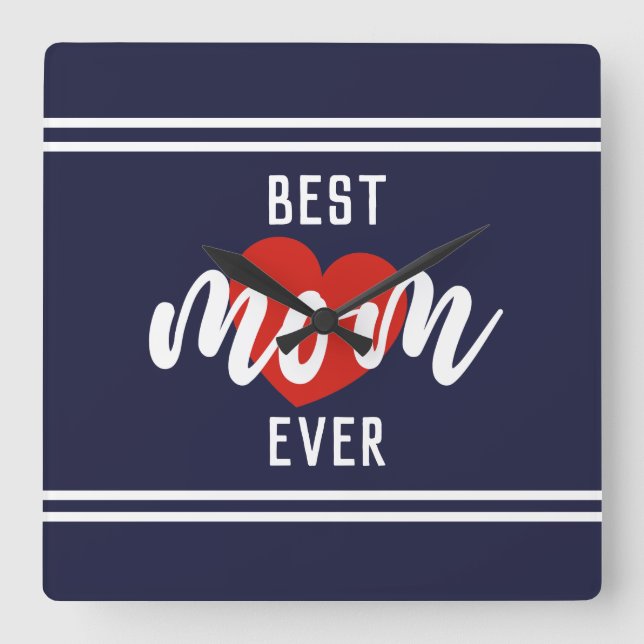 Cute Text Best Mum Ever With Heart Square Wall Clock (Front)