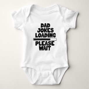 Cute Text Design Dad Joke Loading Please Wait Baby Bodysuit