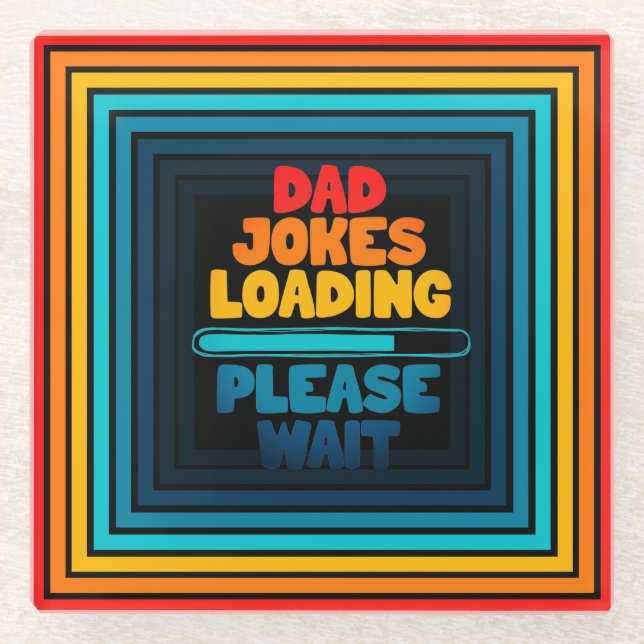 Cute Text Design Dad Joke Loading Please Wait  Thr Glass Coaster (Front)