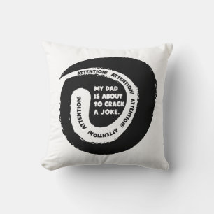 Cute Text Design My Dad is About to Crack a Joke Cushion