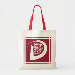 Cute Text Every Dad Needs An Arsenal of Dad Jokes Tote Bag
