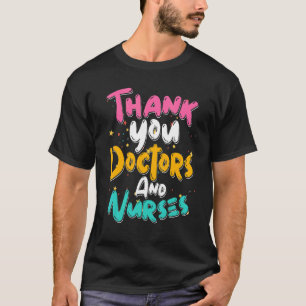 Cute Thank You Doctors & Nurses Doctors & Nurses D T-Shirt