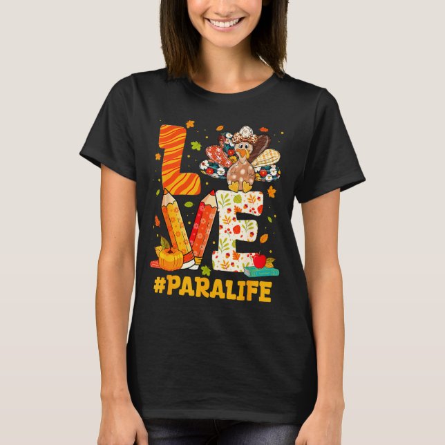 Cute Thanksgiving Love Para Teacher Turkey Autumn  T-Shirt (Front)