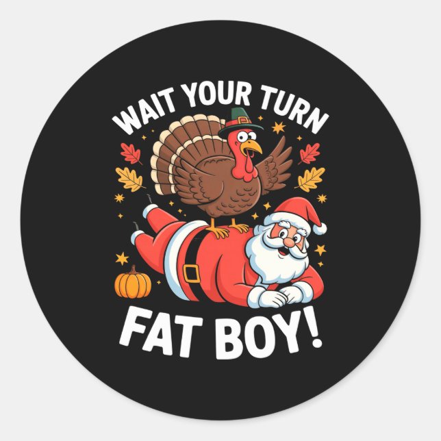 Cute Thanksgiving _ Turkey Design _ Wait Your Turn Classic Round Sticker (Front)