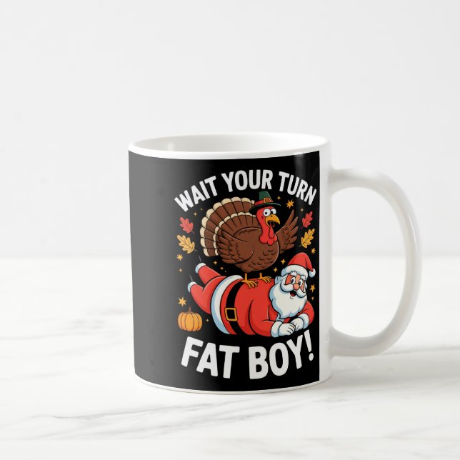 Cute Thanksgiving _ Turkey Design _ Wait Your Turn Coffee Mug (Right)
