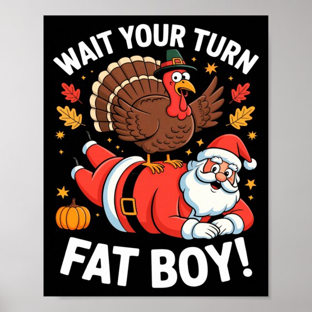 Cute Thanksgiving _ Turkey Design _ Wait Your Turn Poster (Front)