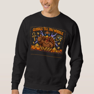 * Cute Thanksgiving Turkey Gobble Til You Wobble Sweatshirt