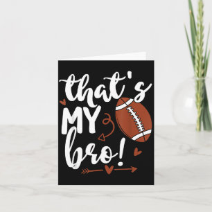 Cute Thats My Bro Out There Funny Football Sister Card
