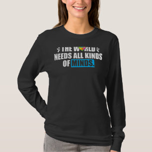 Cute The World Needs All Kinds Of Minds Autism T-Shirt