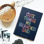 Cute Things My Grandkid Said Notebook<br><div class="desc">The perfect present for a new grandma or grandpa, gift this cute notebook for grandparents to record all the funny things their grandkid says. Send on Mother's Day or baby showers, this memorable notebook will record favourite sayings and memories to be cherish forever. Name is easily customised with different child...</div>