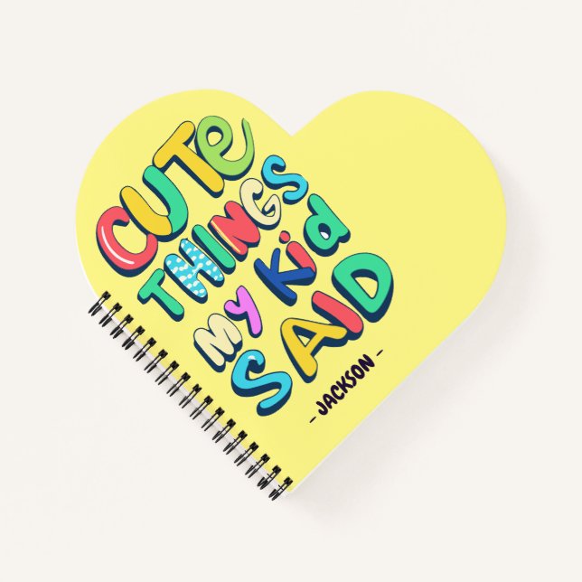 Cute Things My Kid Said Custom Notebook (Front)