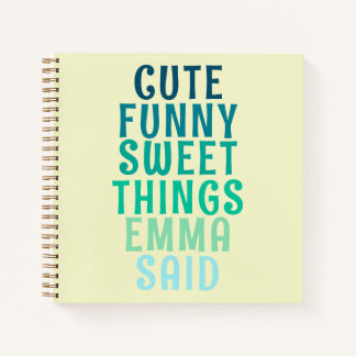 Cute Things My Kid Said Personalised Name Notebook