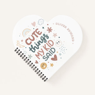 Cute Things My Kid Said Playful Typography Notebook