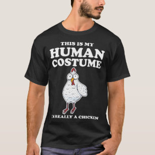 Cute This Is My Human Costume Im Really A Chicken T-Shirt