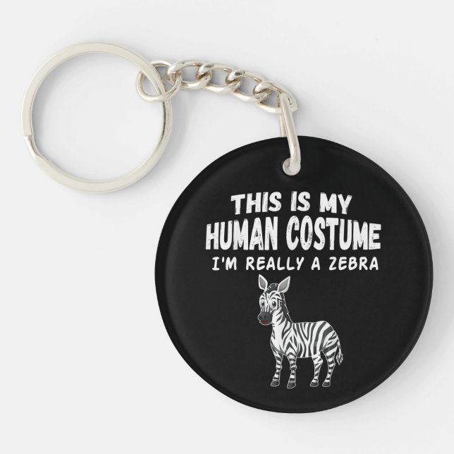 Cute This Is My Human Costume I'm Really A Zebra Key Ring (Front)