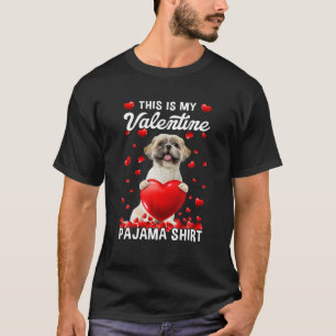 Cute This Is My Valentine Pajama Shih Tzu Dog Pupp T-Shirt