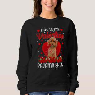 Cute This Is My Valentine's Day Poodle Dog Pajama Sweatshirt