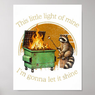 Cute This Little Light Mine Raccoon Poster