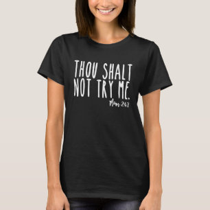 Cute Thou Shalt Not Try Me Mum Wisdom T-Shirt