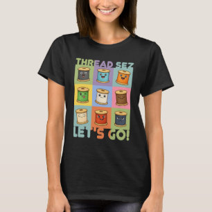 Cute thread collage sewing quilter seamstress T-Shirt