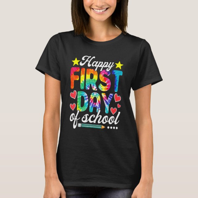 Cute Tie Dye Back To School  Happy First Day Of Sc T-Shirt (Front)